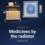 Episode 24 — Medicines by the radiator. Your medicine cabinet in heating season