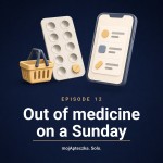 Episode 12 — Out of medicine on a Sunday: how not to panic